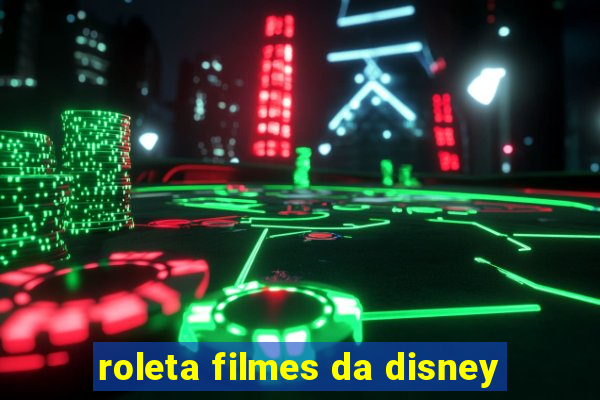 roleta filmes da disney